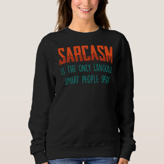 Sudadera El Sarcasmo Es El Único Idioma, La Gente Inteligen