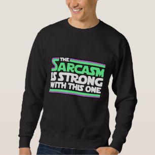 Sudadera El Sarcasmo Es Fuerte Con Este Divertido 1