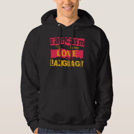 Sudadera El sarcasmo es mi lengua de amor, curiosa cita sar