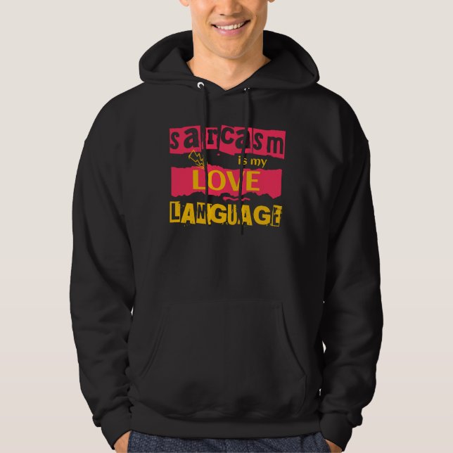 Sudadera El sarcasmo es mi lengua de amor, curiosa cita sar (Anverso)