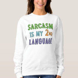 Sudadera El sarcasmo es mi segundo idioma