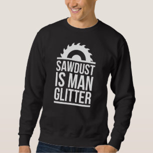 Sudadera El Sawdust Es Un Hombre Purpurina