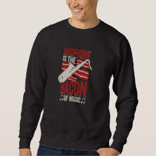 Sudadera El Saxofón Es El Bacon De La Música Saxofonista