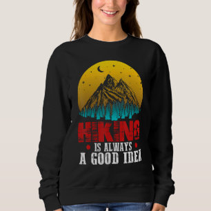 Sudadera El Senderismo Es Siempre Una Buena Idea Para Hacer