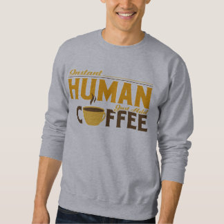Sudadera El ser humano inmediato apenas añade el café