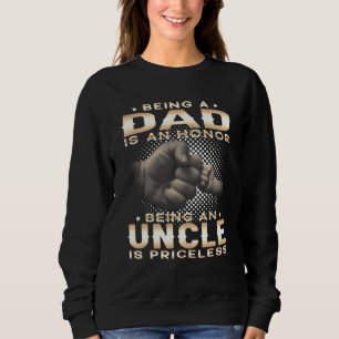 Sudadera El Ser Un Padre Es Un Honor Ser Un Tío Es Pri.