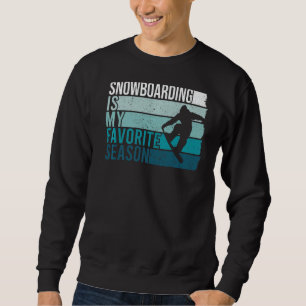 Sudadera El Snowboard Es Mi Snowboard De Temporada Favorito