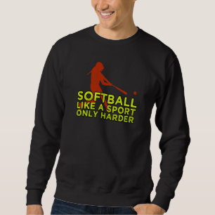 Sudadera El Softball Como Un Deporte Sólo Más Duro