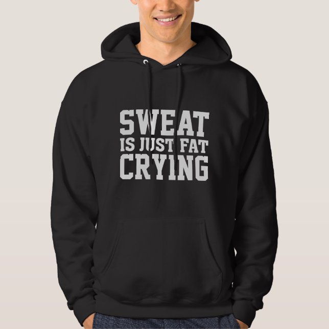 Sudadera El sudor es solo grasa llorando (Anverso)
