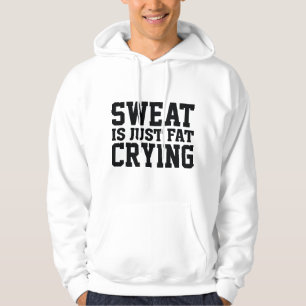 Sudadera El sudor es solo grasa llorando