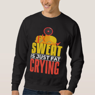 Sudadera El sudor es solo grasa llorando entrenamiento Mot