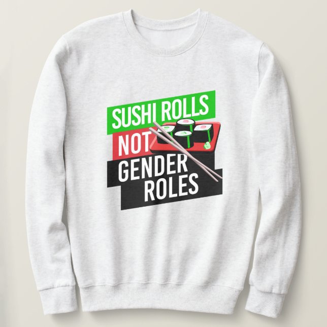 Sudadera El sushi no tiene roles de género (Anverso del diseño)