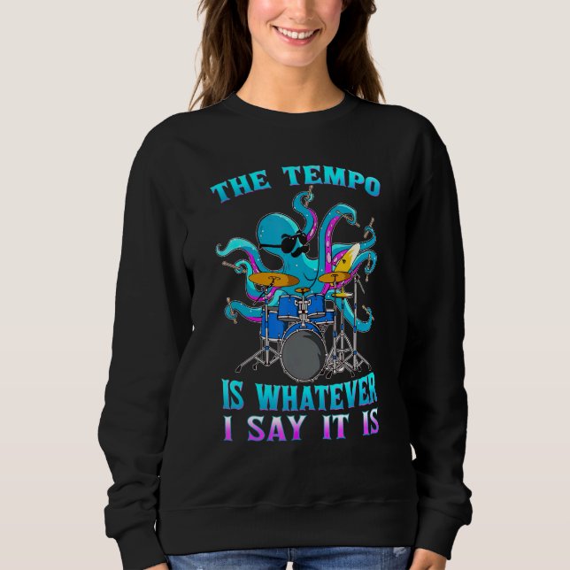 Sudadera El Tambor De Octopus Es Lo Que Digo Que Es (Anverso)
