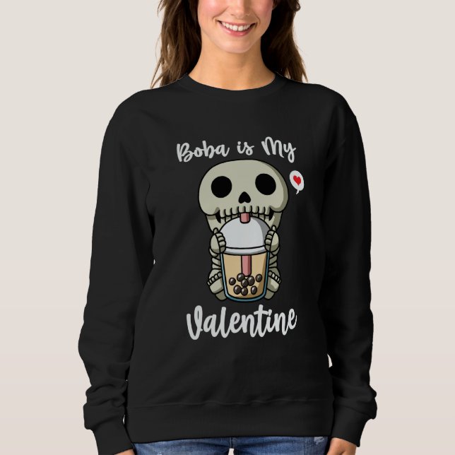 Sudadera El té de burbujas es mi esqueleto de San Valentín  (Anverso)