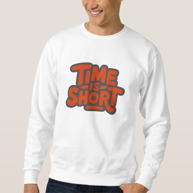 Sudadera El tiempo es corto (Anverso)