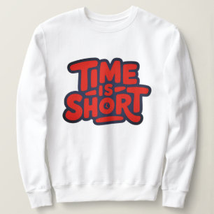 Sudadera El tiempo es corto