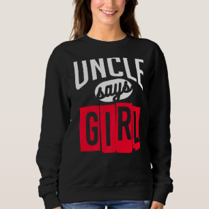 Sudadera El Tío Dice Que El Chica Bebé Se Designa Para El E