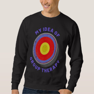 Sudadera El Tiro Con Arco Es Mi Idea Del Grupo Terapia Homb