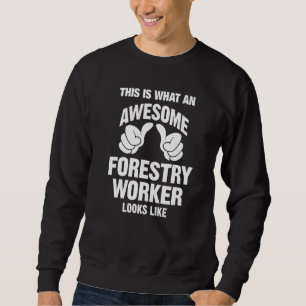 Sudadera El trabajador forestal alucinante parece gracioso