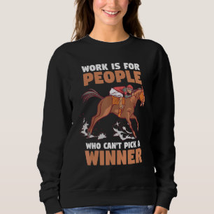 Sudadera El trabajo de Carreras de caballos es para persona