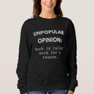 Sudadera El Trabajo Se Llama Trabajo Por Una Razón Impopula