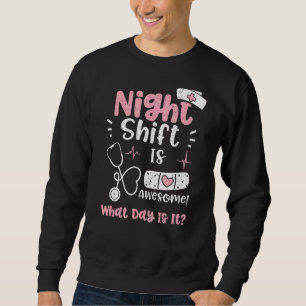Sudadera El Turno De Noche Es Increíble. ¿Qué Día Es?