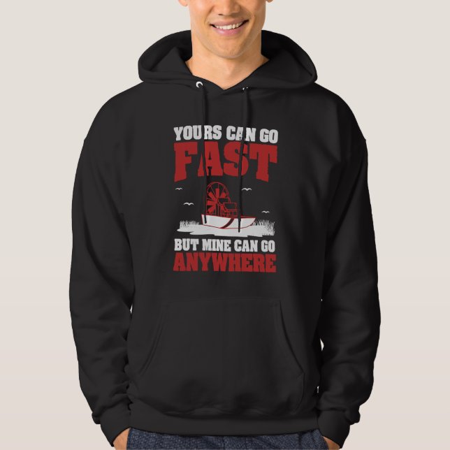 Sudadera El tuyo puede ir rápido Cool Airboating un piloto  (Anverso)
