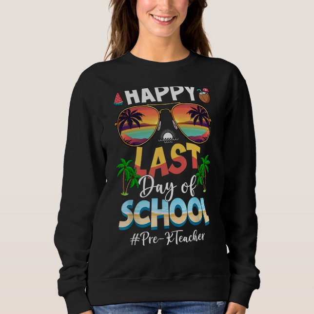 Sudadera El Último Día De La Escuela Preescolar K Teacher B (Anverso)