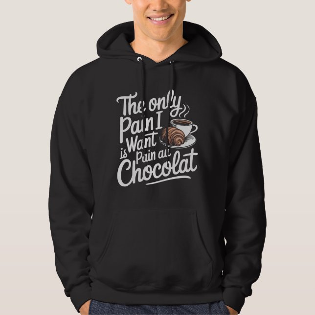 Sudadera El Único Dolor Que Quiero Es Dolor De Chocolat (Anverso)