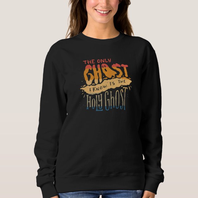 Sudadera El único fantasma que conozco es el Espíritu Santo (Anverso)