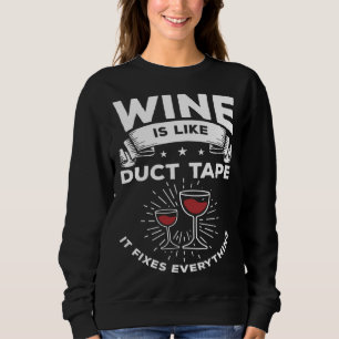 Sudadera El vino es como cinta adhesiva, lo arregla todo be