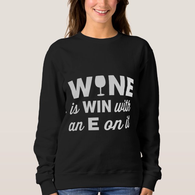 Sudadera El Vino Es Ganado Con Una E Al Final De Ella (Anverso)