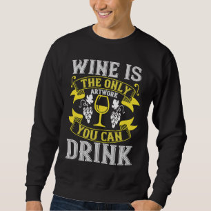 Sudadera El Vino Es La Única Obra De Arte Para Tomar.