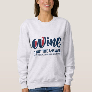 Sudadera El vino no es la respuesta