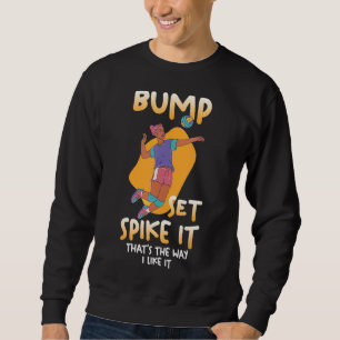 Sudadera El voleibol Spiker Bump Set Spike It Thatu2019s Th