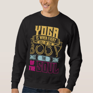 Sudadera El Yoga Es Cuando Cada Celda Del Cuerpo Canta La C