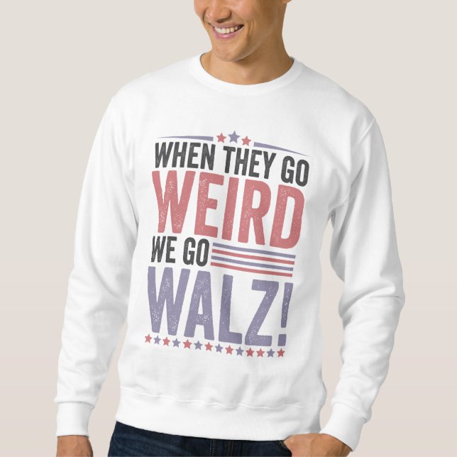 Sudadera Elecciones Harris Walz cuando se vuelven raros (Anverso)
