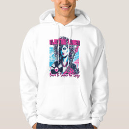 Sudadera Electric Queen - Nacida para seducir el Escenario