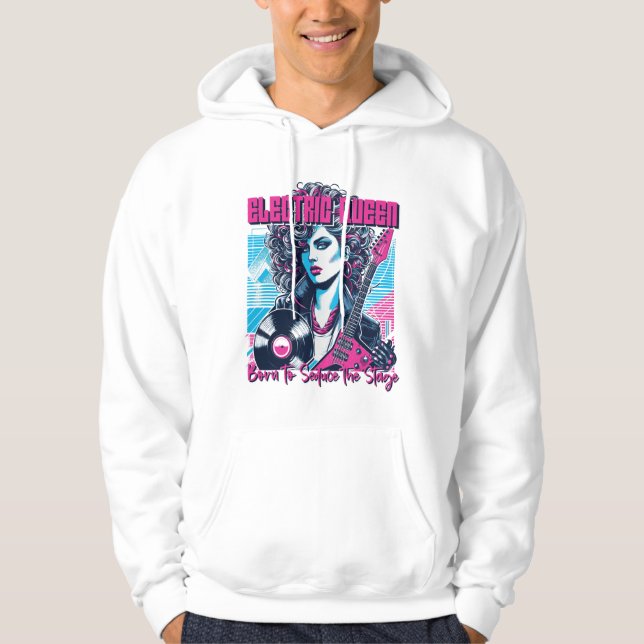 Sudadera Electric Queen - Nacida para seducir el Escenario (Anverso)