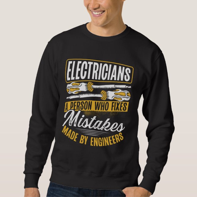 Sudadera Electrician A Person Who Fixes Mistakes Made By En (Anverso)