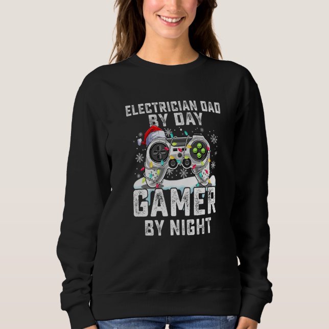Sudadera Electrician Dad By Day Gamer By Night Christmas Te (Anverso)