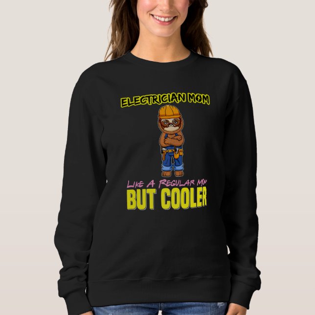 Sudadera Electrician Mom Like A Regualr Mom But Cooler Prem (Anverso)
