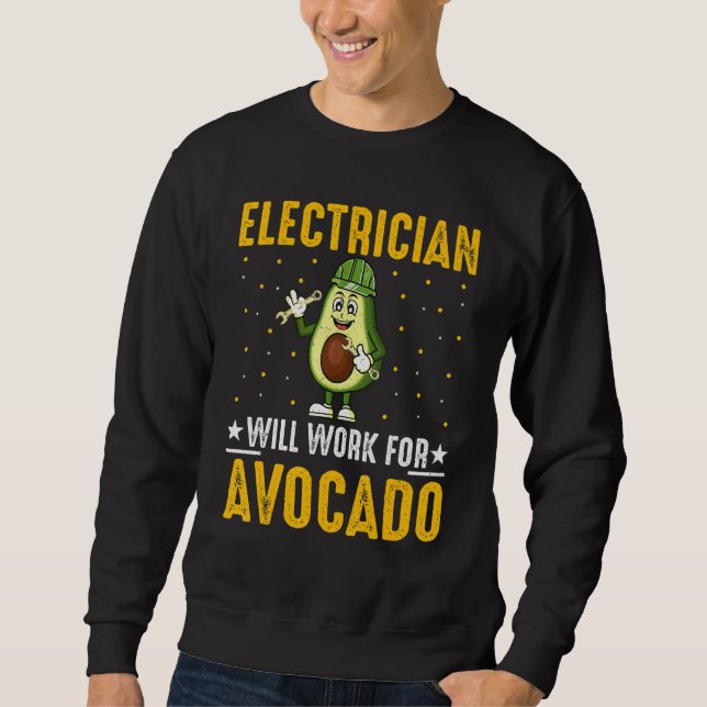 Sudadera Electrician Will Work for Avocado Cool Avocado  Wi (Anverso)
