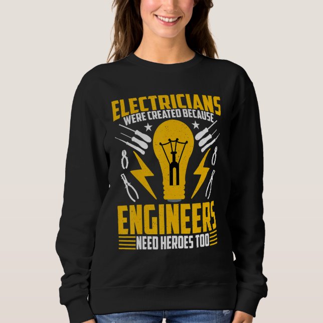 Sudadera Electricians Were Created   Lineman Electrician (Anverso)
