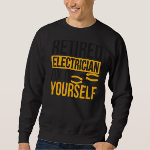 Sudadera Electricista Retirado Arreglen Por Sí Mismo.