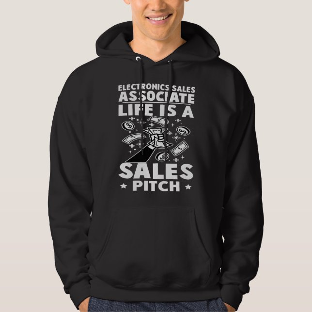 Sudadera Electronics Sales Associate Life Is A Sales Pitch (Anverso)