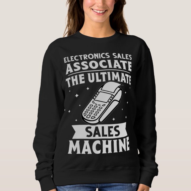 Sudadera Electronics Sales Associate The Ultimate Sales Mac (Anverso)