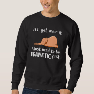 Sudadera Elefante Yo lo superaré, solo necesito ser Dramat