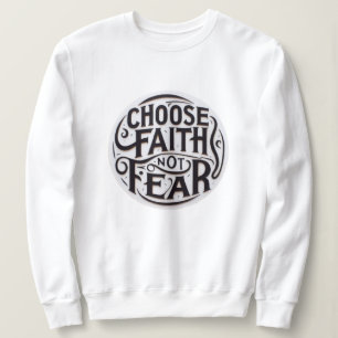 Sudadera Elegir la fe, no el miedo