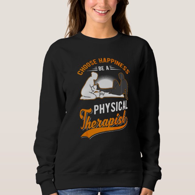 Sudadera Elegir la felicidad ser un físico terapeuta (Anverso)